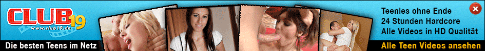 Club 19 Teens, junge Mädchen, heiss geil versaut, Sex süchtig Nymphoman